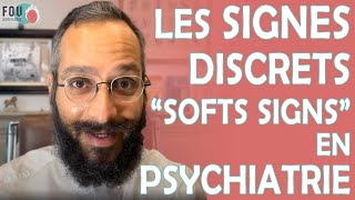 Les signes discrets "softs signs" en psychiatrie. Je répond a une question des commentaires. screenshot 3