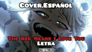 The Red Means I Love You Himiko Toga Amv Cover.español - 
