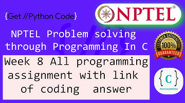 NPTEL: Problem solving through programming in C week 8 all programming assignment with link of codes