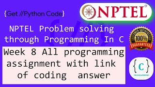 NPTEL: Problem solving through programming in C week 8 all programming assignment with link of codes