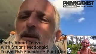 Chats About Travel With Stuart Mcdonald Travelfish Founder - Part One