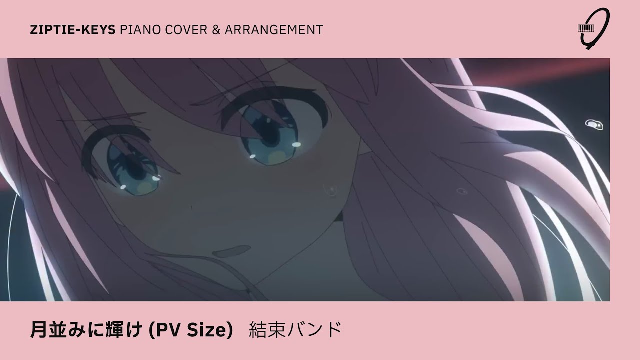 Shine Like The Moon (PV Size) – Kessoku Band [ziptie-keys Piano