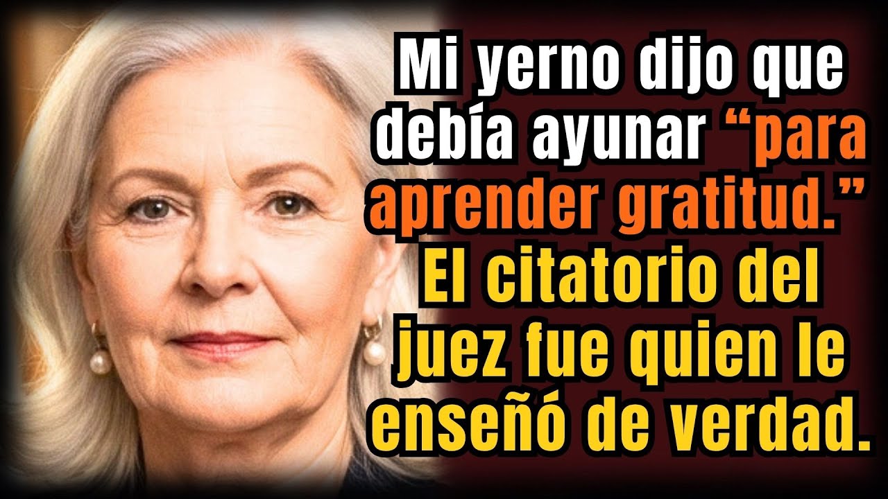 Mi yerno decía: “El ayuno te enseñará gratitud” — Pero la citación del juzgado fue la que realmente