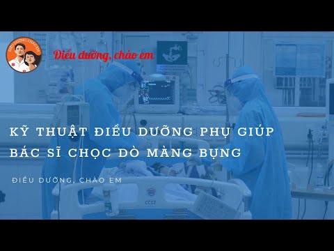 Video KỸ THUẬT ĐIỀU DƯỠNG PHỤ GIÚP BÁC SĨ CHỌC DÒ MÀNG BỤNG/... - YouTube