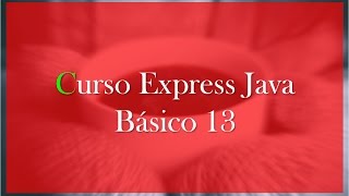Curso Express de Java Básico. 13.- Variables y Clases Estáticas (static)