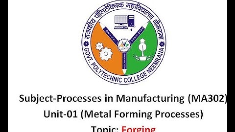 MA 302, Unit-1 , Metal Forming Processes, Vinod kumar,lecturer, GPC Neemrana