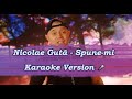 Nicolae Guță Spune Mi Versiune Karaoke Versuri Instrumental
