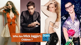 Who Are Mick Jagger's Children ? [4 Daughters And 4 Sons] | The Rolling Stones Singer