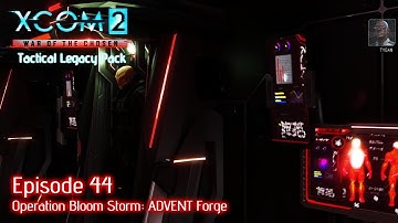 XCOM 2 War of the Chosen - Episode 44 (ADVENT Forge)