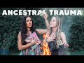 How to heal ancestral trauma