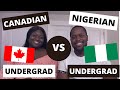 Canadian Undergrad vs Nigerian Undergrad