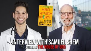 Healthcare Reform - Interview with Samuel Shem Author of House of God & Man's 4th Best Hospital