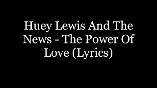 Huey Lewis And The News - The Power Of Love (Lyrics HD)