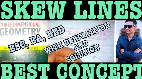 SKEW LINES AND LINES OF SHORTEST DISTANCE || 3D ||BEST EXPLANATION || BSC, BA, BEd