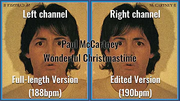 Wonderful Christmastime - Paul McCartney (FULL and EDITED VERSION side-by-side)