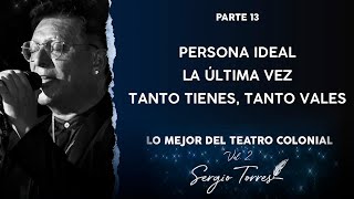 Sergio Torres - Persona Ideal / La Última Vez / Tanto Tienes, Tanto Vales (En Vivo)