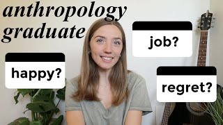 Anthropology Graduate Q&A | Getting a Job, Working After College, Life With An Anthropology Degree