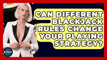 Can Different Blackjack Rules Change Your Playing Strategy? - The Blackjack Blueprint