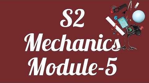 KTU Mechanics Module 5 |Part 4