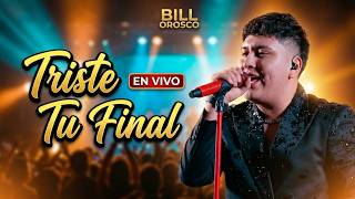 BILL OROSCO   Triste tu final   Concierto en vivo
