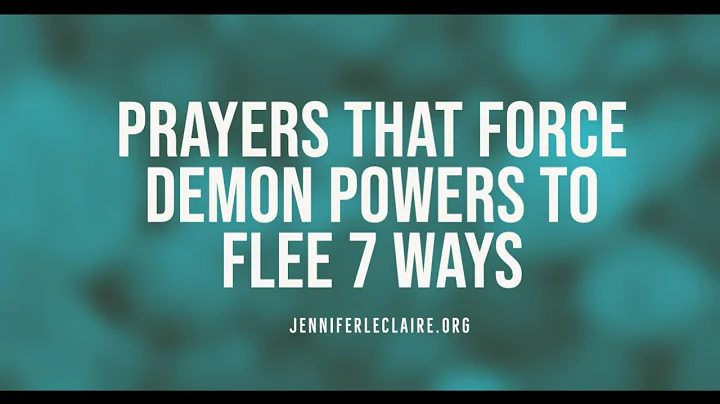 Prayers That Force Demon Powers to Flee 7 Ways