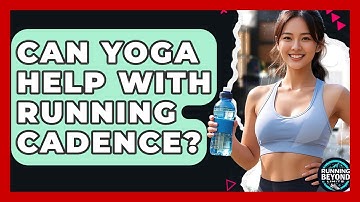 Can Yoga Help With Running Cadence? - Running Beyond Limits