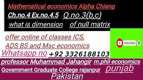 Mathematical economics Alpha Chiang ch.4 Ex.no.4.5Q.no.3(b,c)