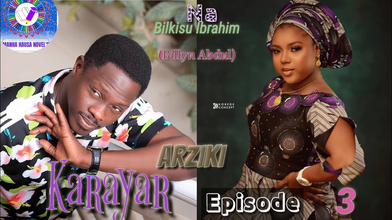 Karayar Arziki Episode 3 Latest Hausa Novel's June 12/2020 ...