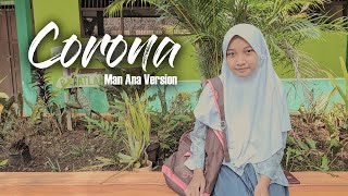 Corona - Versi Man Ana | Lana Rahmadani