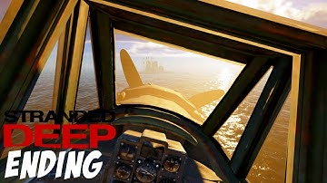 Stranded Deep Ending - Time To Leave and Go Home! (Final Episode)