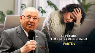 Rev. Rodolfo González Cruz | El pecado trae sus consecuencias | PARTE 1