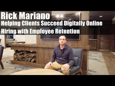 Rick Mariano On Helping Clients Succeed Digitally Online & Hiring with Employee Retention