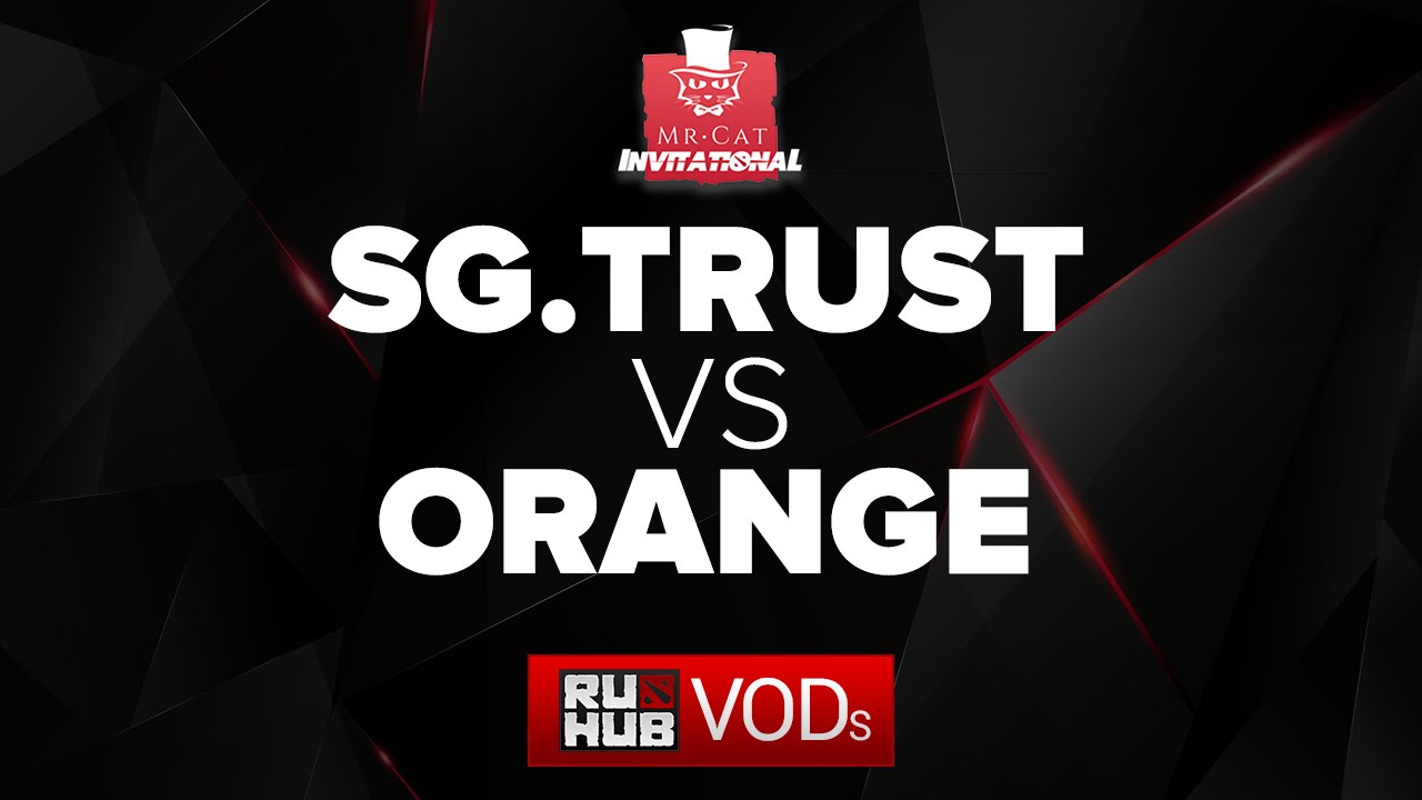 SG.Trust vs Orange.Taring,Mr Cat Invitational,game 1