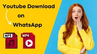 Youtube download on whatsapp | Download video youtube on whatsapp format mp3 and mp4