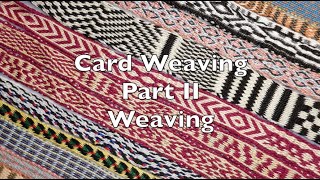 Card Weaving II- Weaving