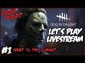 Dead By Daylight MICHAEL MYERS Let's Play LIVESTREAM! #1