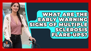 What Are the Early Warning Signs of Multiple Sclerosis Flare-Ups? | MS Support Network