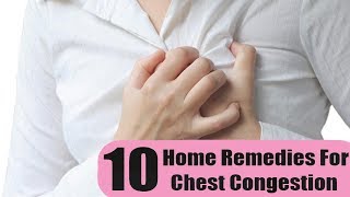 Chest Congestion - How to Get Rid of Chest Congestion | Best Home Remedies For Chest Congestion |