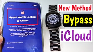 New Method Bypass iCloud Unlock Apple Watch Activation Lock Without Computer 100% Working With Proof