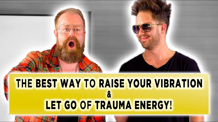 Letting Go Of Childhood Trauma: Julien & Owen Reveal The Best Way To Raise Your Vibration Frequency