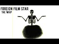 Capture de la vidéo Foreign Film Star - The Whip