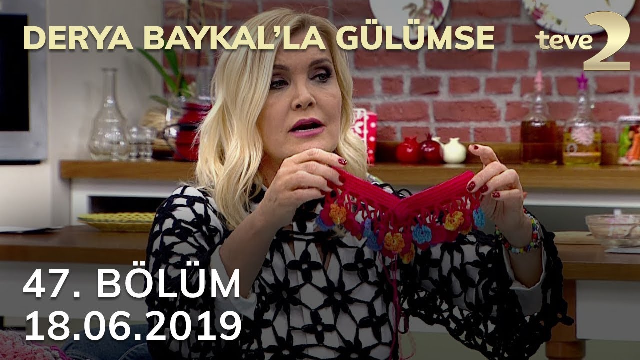 Derya Baykal'la Gülümse 47. Bölüm - 18 Haziran 2019 FULL BÖLÜM İZLE!