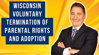 Wisconsin Voluntary Termination of Parental Rights and Adoption by Learn About Law 52 views 1 month ago 6 minutes, 14 seconds