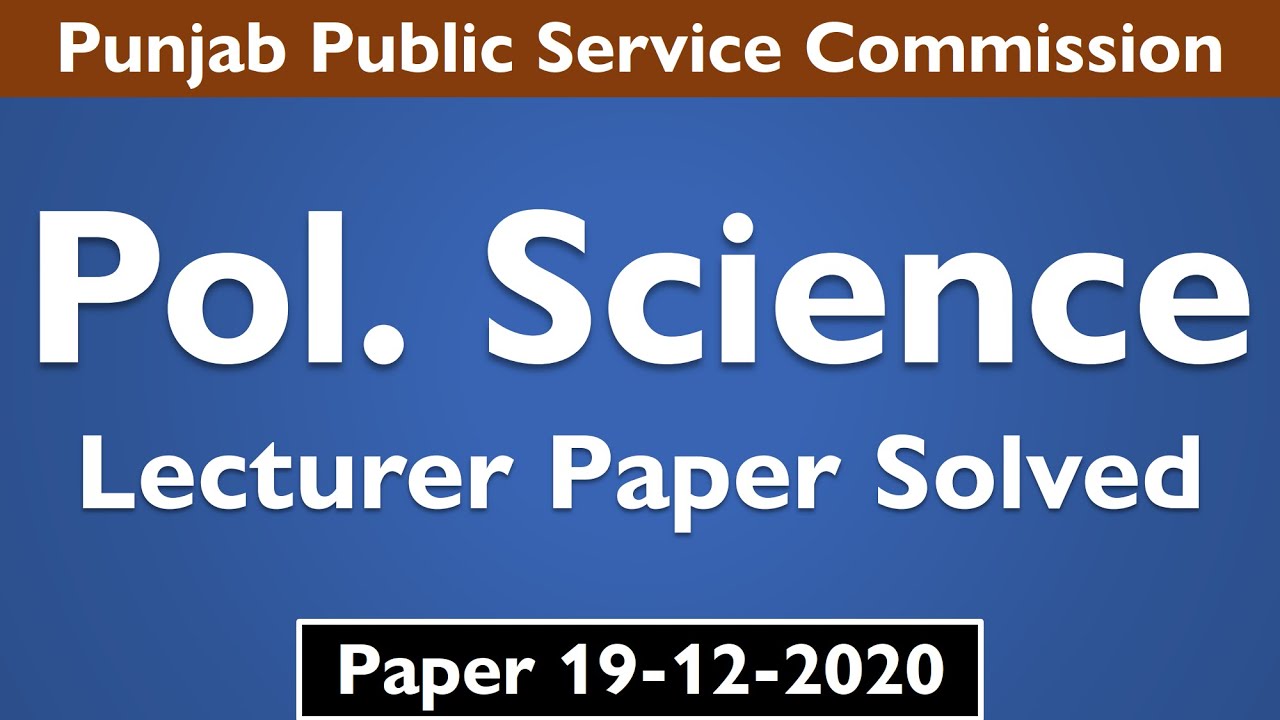 Lecturer Political Science | 19-12-2020 | PPSC Past Papers