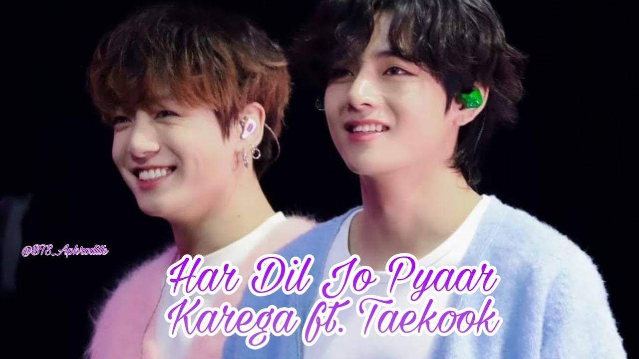 Har Dil Jo Pyaar Karega ft. Taekook || Hindi Song FMV ||