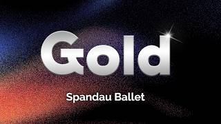 Spandau Ballet - Gold (Lyrics)