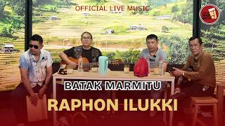 Raphon Ilukki I Cipt NN I Cover : Batak Marmitu