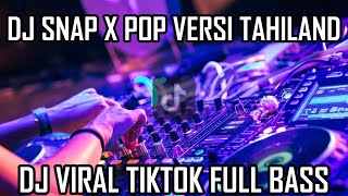 Download Lagu DJ SNAP X POP VERSI TAHILAND VIRAL TIKTOK FULL BASS MP3