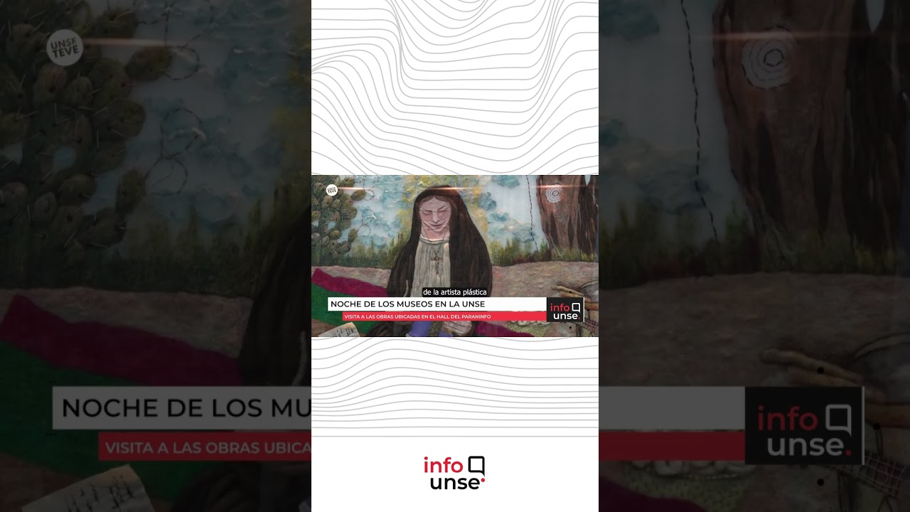 🏛️ La UNSE se sumó a La Noche de los Museos 2025