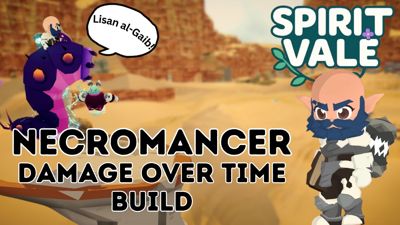 SpiritVale v0.11.5 Lisan al Gaib Necromancer DoT Build Showcase